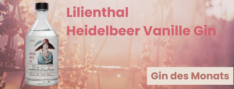 Gin des Monats - Lilienthal Heidelbeer Vanille Gin